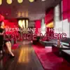 Restaurant, Bar & Hotel Lounge Music album lyrics, reviews, download