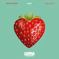 Strawberries (feat. Ishy & Big Buiie) - Single by Quin Gibbs album reviews, ratings, credits