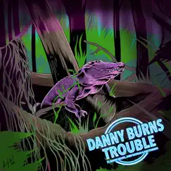 Trouble (feat. Dan Tyminski, Aubrie Sellers & Jerry Douglas) - Single by Danny Burns album reviews, ratings, credits