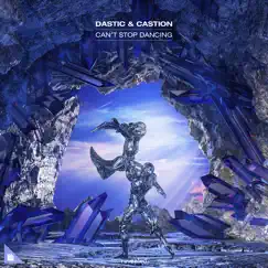 Can't Stop Dancing - Single by Dastic & Castion album reviews, ratings, credits