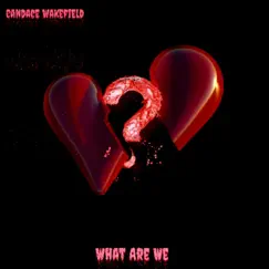 What Are We? - Single by Candace Wakefield album reviews, ratings, credits