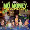 Mo Money Mo Condoms - Single album lyrics, reviews, download