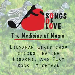 Lilyanah Likes Chop Sticks, Eating Hibachi, And Flat Rock, Michigan - Single by K.Trent album reviews, ratings, credits
