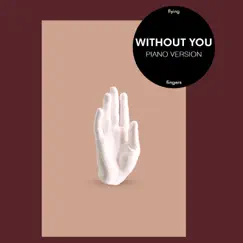 WITHOUT YOU (Piano Version) Song Lyrics