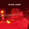 Algum Lugar (feat. Fala Ribeiro) - Single album lyrics, reviews, download