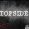 Topside (feat. Babyface Ray) - Single album lyrics, reviews, download
