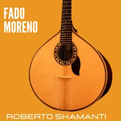 Fado Moreno (feat. Servio Tulio & Rosivaldo Cordeiro) - Single by Roberto Shamanti album reviews, ratings, credits
