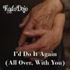 I'd Do It Again (All Over, With You) [feat. Katie Wills] - Single album lyrics, reviews, download