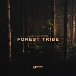 Forest Tribe - Single by Ivan Mokshin album reviews, ratings, credits