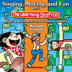 Singing, Moving and Fun (Revised Version) by The Learning Station album reviews, ratings, credits
