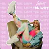 IDK Why - Single album lyrics, reviews, download
