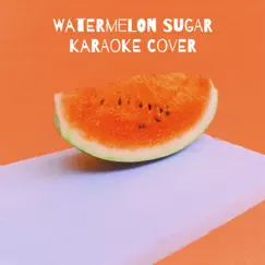 Watermelon Sugar (Karaoke Cover) - Single by Covers Unplugged album reviews, ratings, credits