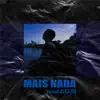Mais Nada - Single album lyrics, reviews, download