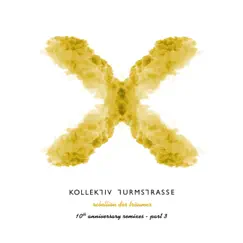 Rebellion der Träumer X - The 10th Anniversary Remixes, Pt. 3 - Single by Kollektiv Turmstrasse album reviews, ratings, credits