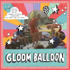 Drying the Eyes of the Goddess of Gloom, Underneath the Stars and the Moon by Gloom Balloon album reviews, ratings, credits
