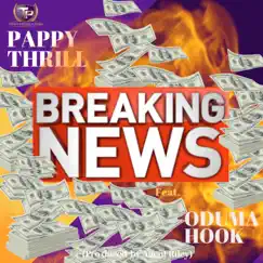 Breaking News (feat. ODUMA HOOK) - Single by Pappy Thrill album reviews, ratings, credits