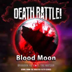 Death Battle: Blood Moon (From the Rooster Teeth Series) [feat. Tre Watson] Song Lyrics