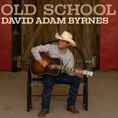 Old School - Single by David Adam Byrnes album reviews, ratings, credits