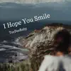 I Hope You Smile - Single album lyrics, reviews, download