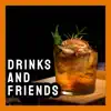 Chill Out with Drinks and Friends album lyrics, reviews, download
