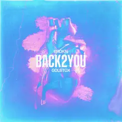 Back 2 You - Single by BROKN & Golstox album reviews, ratings, credits