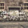 Hard Times (feat. Curbservice) - Single album lyrics, reviews, download