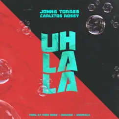 Uh La La - Single by Jonna Torres & Carlitos Rossy album reviews, ratings, credits