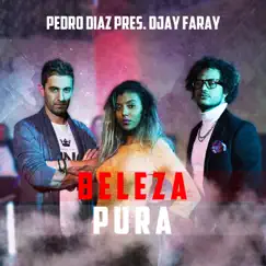 Beleza Pura (feat. Djay Faray) - Single by Pedro Diaz album reviews, ratings, credits