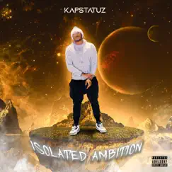 Isolated Ambition - EP by Kapstatuz album reviews, ratings, credits