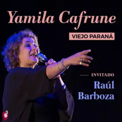 Viejo Paraná (feat. Raúl Barboza) - Single by Yamila Cafrune album reviews, ratings, credits