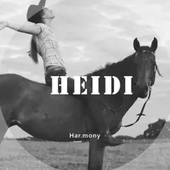 Heidi - Single by Har.Mony album reviews, ratings, credits