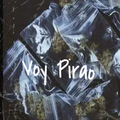 Voy Pirao (feat. Jay Wheeler, Jhay Cortez, Kiko El Crazy, Lirico en la Casa & Atomic Otro Way) - Single by El Dembowsador album reviews, ratings, credits