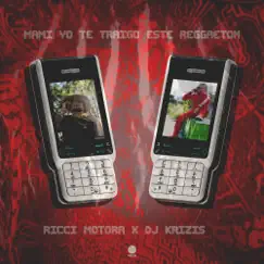 Mami Yo Te Traigo Este Reggaeton - Single by Dj Krizis & Ricci Motora album reviews, ratings, credits