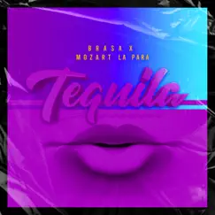 Tequila - Single by Brasa & Mozart La Para album reviews, ratings, credits