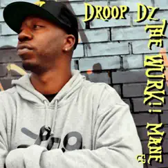 The Wurk Mane by Droop Dz album reviews, ratings, credits