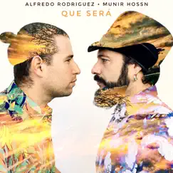 Qué Será - Single by Alfredo Rodriguez & Munir Hossn album reviews, ratings, credits