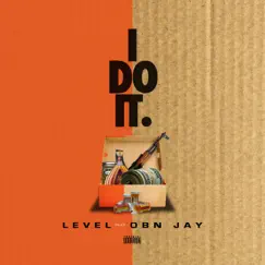 I Do It (feat. OBN Jay) - Single by Level album reviews, ratings, credits