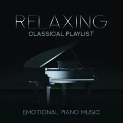 Relaxing Classical Playlist: Emotional Piano Music by Various Artists album reviews, ratings, credits
