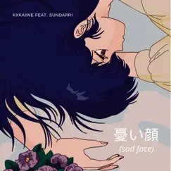Sad Face (feat. Sundarri) - Single by Kxkaiine album reviews, ratings, credits