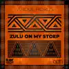 Zulu On My Stoep - Single album lyrics, reviews, download