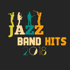 2018 Jazz Band Hits: Café Chill Club Lounge, Opening Party, Best Selection, After Hour Relaxation by Jazz Music Collection & Sexual Piano Jazz Collection album reviews, ratings, credits