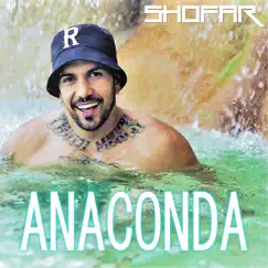 Anaconda - Single by Shofar album reviews, ratings, credits