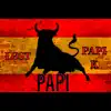 Papi (feat. Papi K) - Single album lyrics, reviews, download