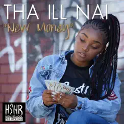 New Money - Single by Tha Ill Nai album reviews, ratings, credits