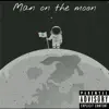 Man on the Moon - Single album lyrics, reviews, download