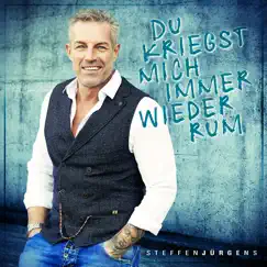 Du kriegst mich immer wieder rum - Single by Steffen Jürgens album reviews, ratings, credits