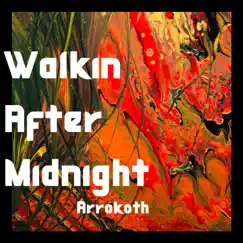 Walkin' After Midnight - Single by Arrokoth album reviews, ratings, credits