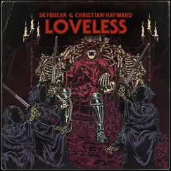 Loveless - Single by Skybreak & Christian Hayward album reviews, ratings, credits