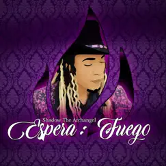 Espera:Fuego - EP by Shadow the Archangel album reviews, ratings, credits