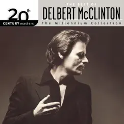 20th Century Masters - The Millennium Collection: The Best of Delbert McClinton by Delbert McClinton album reviews, ratings, credits